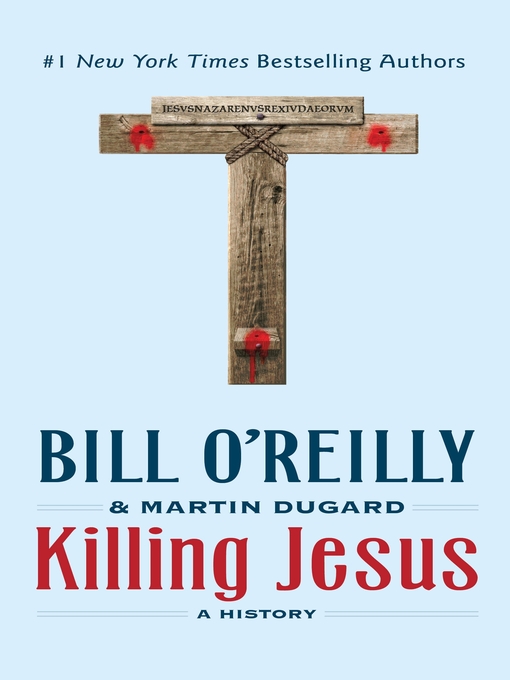 Title details for Killing Jesus by Bill O'Reilly - Wait list